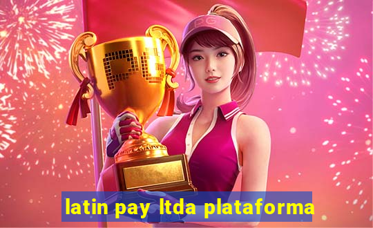 latin pay ltda plataforma